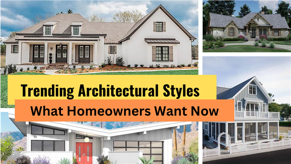 learn house plan Trending Architectural Styles: What Homeowners Want Now