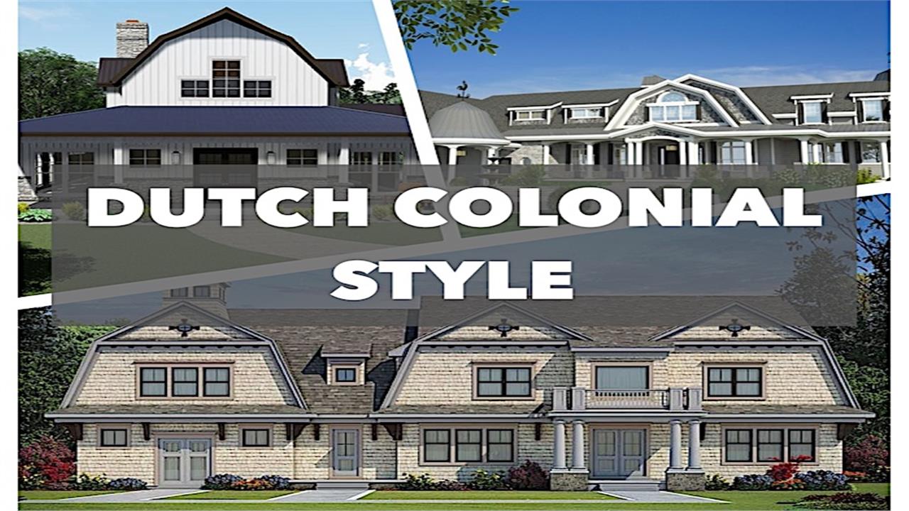 Dutch Colonial Homes: Practical, Beautiful, Rich in History